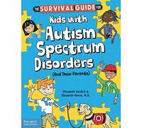 The Survival Guide for Kids with Autism Spectrum Disorders (And Their Parents)