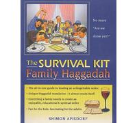 The Survival Kit Family Haggadah: Everything a Family Needs to Create an Enjoyable, Educational and Spiritual Seder