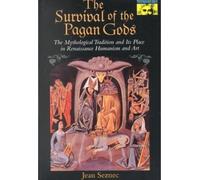 The Survival of the Pagan Gods: The Mythological Tradition and Its Place in Renaissance Humanism and Art (Mythos: The Princeton/Bollingen Series in World Mythology) (Paperback)(English / French) - Common