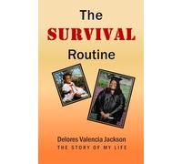 The Survival Routine: The Story of My Life