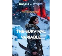 THE SURVIVAL VARIABLE: The Missing Switch