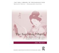 The Surviving Object : Psychoanalytic clinical essays on psychic survival-of-the-object