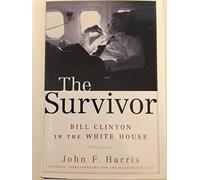 The Survivor: Bill Clinton In The White House