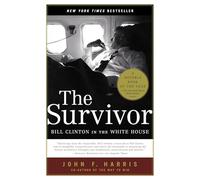 The Survivor: Bill Clinton in the White House