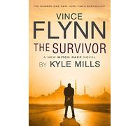 The Survivor (Mitch Rapp 14) by Vince Flynn, Kyle Mills (October 6, 2015) Hardcover