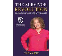 The Survivor Revolution:: Reclaiming Your Life After Abuse