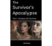 The Survivor's Apocalypse Part 1: Compound Doctrine (The Survivor's Regression)