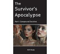 The Survivor's Apocalypse Part 1: Compound Doctrine (The Survivor's Regression)