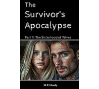 The Survivor's Apocalypse Part 2: The Sisterhood of Wives (The Survivor's Regression)