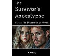 The Survivor's Apocalypse Part 2: The Sisterhood of Wives (The Survivor's Regression)