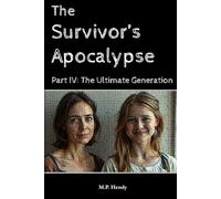 The Survivor's Apocalypse Part 4: The Ultimate Generation (The Survivor's Regression)