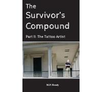 The Survivor's Compound Part 2: The Tattoo Artist (The Survivor's Regression)