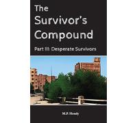 The Survivor's Compound Part 3: Desperate Survivors (The Survivor's Regression)