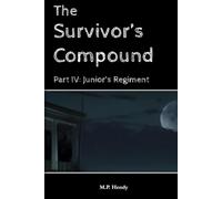 The Survivor's Compound Part 4: Junior's Regiment (The Survivor's Regression)