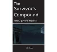The Survivor's Compound Part 4: Junior's Regiment (The Survivor's Regression)