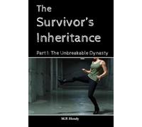 The Survivor's Inheritance Part 1: The Unbreakable Dynasty (The Survivor's Regression)