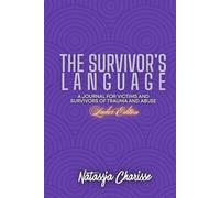 The Survivors Language - Ladies Edition: A Journal for Victims and Survivors of Trauma and Abuse