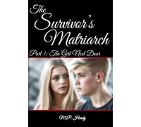 The Survivor's Matriarch Part 1: The girl next door (The Survivor's Regression)