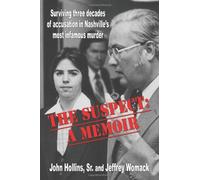 The Suspect: A Memoir: Surviving three decades of accusation in Nashville's most infamous murder