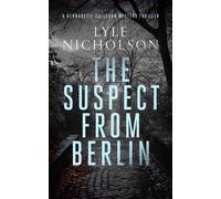 The Suspect from Berlin : A female detective mystery