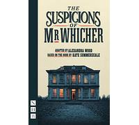 The Suspicions of Mr Whicher: (NHB Modern Plays stage version)