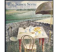 The Sussex scene: Artists in Sussex in the twentieth century