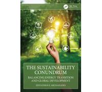 The Sustainability Conundrum : Balancing Energy Transition and Global Development