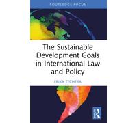 The Sustainable Development Goals in International Law and Policy