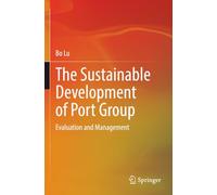 The Sustainable Development of Port Group: Evaluation and Management