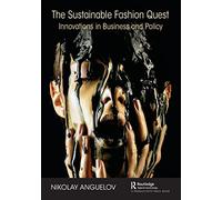 The Sustainable Fashion Quest: Innovations in Business and Policy