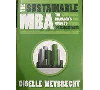 The Sustainable MBA: The Manager's Guide to Green Business