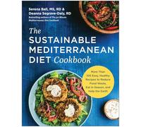 The Sustainable Mediterranean Diet Cookbook: More Than 100 Easy, Healthy Recipes to Reduce Food Waste, Eat in Season, and Help the Earth