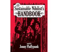 The Sustainable Nihilist's Handbook