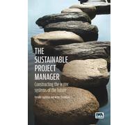 The Sustainable Project Manager : Constructing the water systems of the future