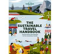 Lonely Planet The Sustainable Travel Handbook: (Lonely Planet)