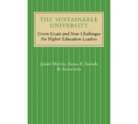 The Sustainable University : Green Goals and New Challenges for Higher Education Leaders