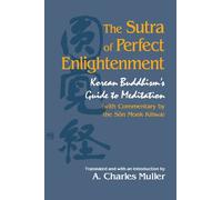 The Sutra of Perfect Enlightenment: Korean Buddhism's Guide to Meditation (S U N Y Series in Korean Studies): Korean Buddhism's Guide to Meditation (with Commentary by the Sǒn Monk Kihwa)