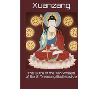 The Sutra of the Ten Wheels of Earth Treasury Bodhisattva
