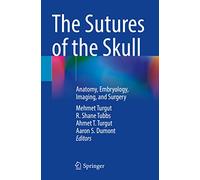 The Sutures of the Skull: Anatomy, Embryology, Imaging, and Surgery