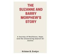 THE SUZANNE AND BARRY MORPHEW’S STORY: A Journey of Resilience, Hope, and the Unwavering Search for Justice