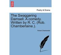 The Swaggering Damsell. a Comedy. Written by R. C. (Rob. Chamberlaine.).