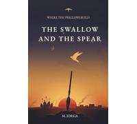 The Swallow and the Spear (Where the Swallows Build)