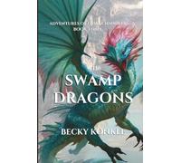 The Swamp Dragons: Adventures of Luma Chandler Book 3