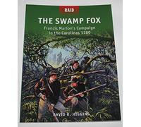 [(The Swamp Fox - Francis Marion's Campaign in the Carolinas, 1780)] [ By (author) David R. Higgins, Illustrated by Johnny Shumate ] [October, 2013]