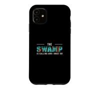 The Swamp Is Calling And I Must Go A Gator Alligator Hunter Case for iPhone 11