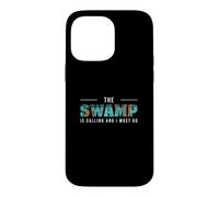 The Swamp Is Calling And I Must Go A Gator Alligator Hunter Case for iPhone 14 Pro Max