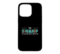 The Swamp Is Calling And I Must Go A Gator Alligator Hunter Case for iPhone 15 Pro Max