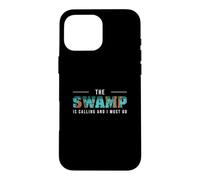 The Swamp Is Calling And I Must Go A Gator Alligator Hunter Case for iPhone 16 Pro Max