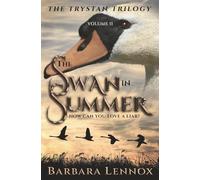 The Swan in Summer: An epic retelling of the Tristan and Isolde legend, set in dark-age Scotland (Volume II of The Trystan Trilogy)