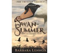 The Swan in Summer: An epic retelling of the Tristan and Isolde legend, set in dark-age Scotland (Volume II of The Trystan Trilogy)